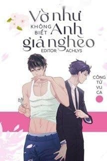 Vờ Như Không Biết Anh Giả Nghèo