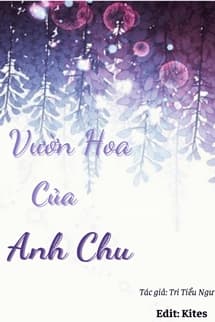 Vườn Hoa Của Anh Chu - Tri Tiểu Ngư