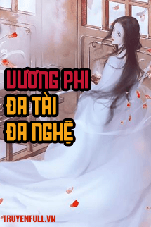 Vương Phi Đa Tài Đa Nghệ