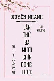 Xuyên Nhanh: Lần Thứ Ba Mươi Chín Công Lược