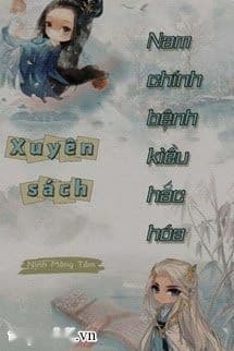 Xuyên Sách: Nam Chính Bệnh Kiều Hắc Hóa