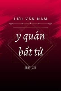 Y Quán Bất Tử - Lưu Vân Nam