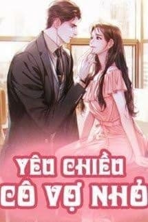 Yêu Chiều Cô Vợ Nhỏ