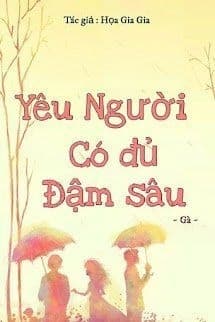 Yêu Người Có Đủ Đậm Sâu