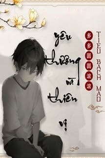 Yêu Thương Và Thiên Vị - Đa Đa Viên Viên Cổn Cổn