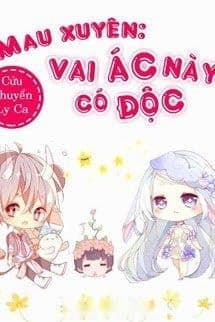 Mau Xuyên: Vai Ác Này Có Độc