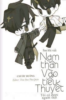 Sau Khi Viết Nam Thần Vào Tiểu Thuyết Tui Có Được Người Thật