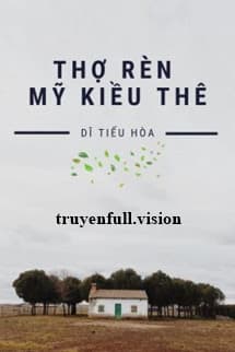 Thợ Rèn Mỹ Kiều Thê - Dĩ Tiếu Hòa