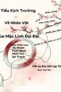 Tiểu Kịch Trường Về Các Nhân Vật Trong Tác Phẩm Của Mặc Linh Đại Đại