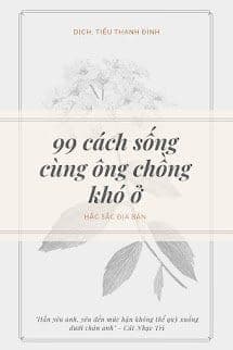 99 Cách Sống Cùng Ông Chồng Khó Ở