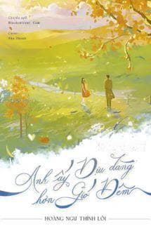 Anh Ấy Dịu Dàng Hơn Gió Đêm