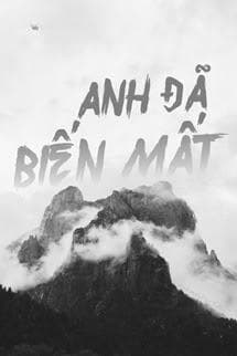 Anh Đã Biến Mất - Hựu Lam