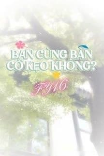 Bạn Cùng Bàn Có Kẹo Không?
