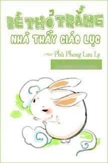 Bé Thỏ Trắng Nhà Thầy Giáo Lục