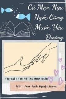 Cá Mặn Ngu Ngốc Cũng Muốn Yêu Đương