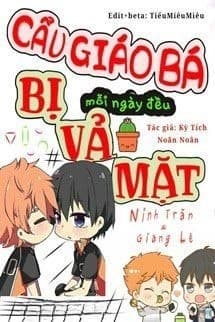 Cẩu Giáo Bá Mỗi Ngày Đều Bị Vả Mặt