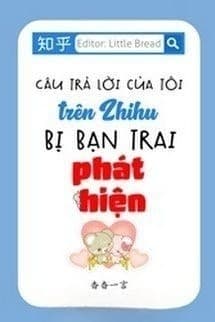 Câu Trả Lời Của Tôi Trên Zhihu Bị Bạn Trai Phát Hiện