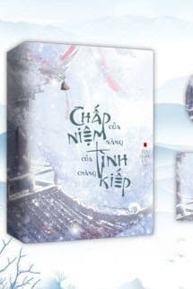 Chấp Niệm Của Nàng - Tình Kiếp Của Chàng