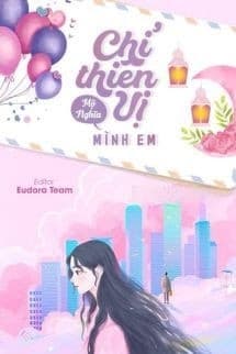 Chỉ Thiên Vị Mình Em - Mộ Nghĩa