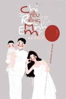 Chỉ Yêu Riêng Mình Em - Dạ Tử Sân