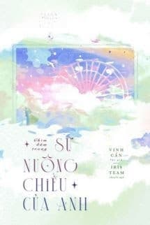 Chìm Đắm Trong Sự Nuông Chiều Của Anh