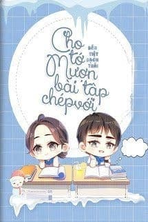 Cho Tớ Mượn Bài Tập Chép Với!!!