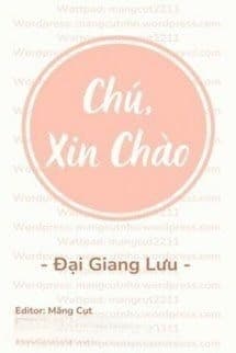 Chú, Xin Chào