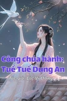 Công Chúa Hành: Tuế Tuế Dung An