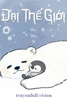 Đại Thế Giới - Nhan Lương Vũ