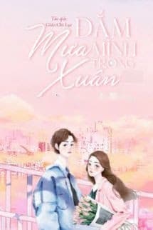 Đắm Mình Trong Mưa Xuân - Giảo Chi Lục