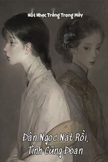 Đàn Ngọc Nát Rồi, Tình Cũng Đoạn