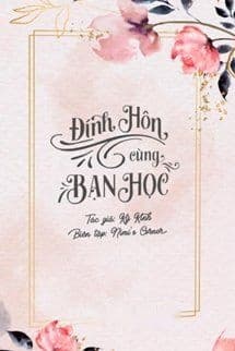 Đính Hôn Cùng Bạn Học
