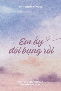 Em Ấy Đói Bụng Rồi