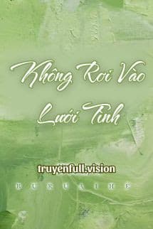 Không Rơi Vào Lưới Tình – Tưởng Mục Đồng