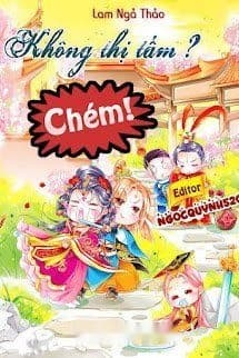 Không Thị Tẩm? Chém!