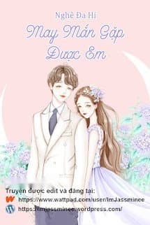 May Mắn Gặp Được Em