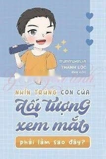 Nhìn Trúng Con Của Đối Tượng Xem Mắt Phải Làm Sao Đây