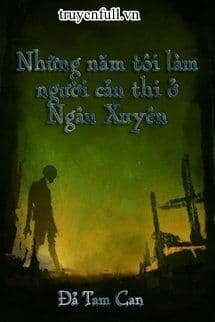 Những Năm Tôi Làm Người Cản Thi Ở Ngân Xuyên