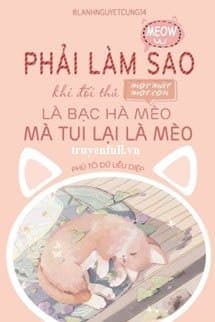 Phải Làm Sao Khi Đối Thủ Một Mất Một Còn Là Cỏ Mèo Bạc Hà Mà Tui Lại Là Mèo
