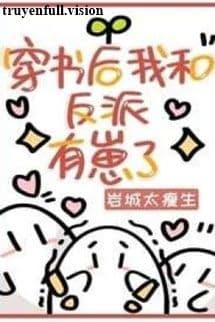 Sau Khi Xuyên Sách Tôi Có Con Với Vai Ác