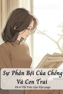Sự Phản Bội Của Chồng Và Con Trai