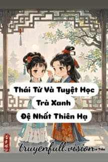 Thái Tử Và Tuyệt Học Trà Xanh Đệ Nhất Thiên Hạ