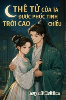 Thê Tử Của Ta Được Phúc Tinh Trời Cao Chiếu