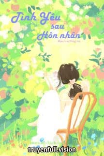 Tình Yêu Sau Hôn Nhân - Phao Mạt Hồng Trà