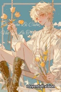 Tôi Luôn Bị Cuốn Vào Tu La Tràng