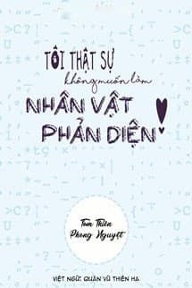 Tôi Thực Sự Không Muốn Làm Nhân Vật Phản Diện!