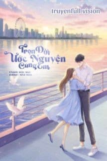 Trọn Đời Ước Nguyện Cùng Em - Chanh Mặc Mạt