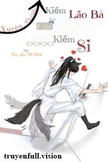 Xuyên Thành Kiếm Lão Bà Của Kiếm Si