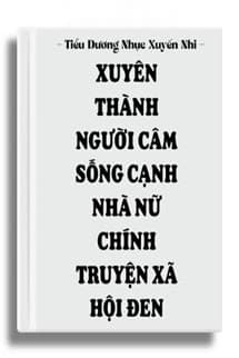 Xuyên Thành Người Câm Sống Cạnh Nhà Nữ Chính Truyện Xã Hội Đen