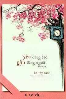 Yêu Đúng Lúc, Gặp Đúng Người (Đúng Thời Điểm, Đúng Người)